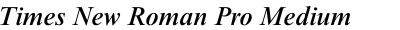 Times New Roman Pro Medium Italic